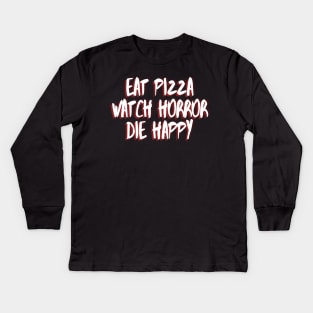 Eat Pizza, Watch Horror Kids Long Sleeve T-Shirt